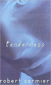 Title: Tenderness, Author: Robert Cormier