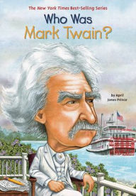 Title: Who Was Mark Twain?, Author: April Jones Prince