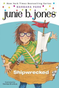 Title: Junie B., First Grader: Shipwrecked (Junie B. Jones Series #23), Author: Barbara Park