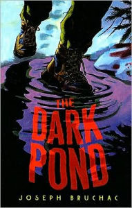 Title: The Dark Pond, Author: Joseph Bruchac