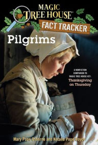 Magic Tree House Fact Tracker #13: Pilgrims: A Nonfiction Companion to Magic Tree House #27: Thanksgiving on Thursday