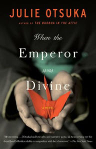 Title: When the Emperor Was Divine, Author: Julie Otsuka