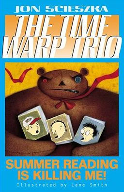 Summer Reading Is Killing Me! (The Time Warp Trio Series #7)