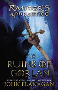 Title: The Ruins of Gorlan (Ranger's Apprentice Series #1), Author: John Flanagan