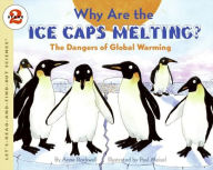 Title: Why Are the Ice Caps Melting?: The Dangers of Global Warming, Author: Anne Rockwell