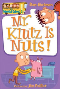 Title: Mr. Klutz Is Nuts! (My Weird School Series #2), Author: Dan Gutman