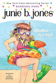 Title: Junie B., First Grader: Aloha-ha-ha! (Junie B. Jones Series #26), Author: Barbara Park