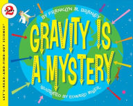 Title: Gravity Is a Mystery, Author: Franklyn Mansfield Branley