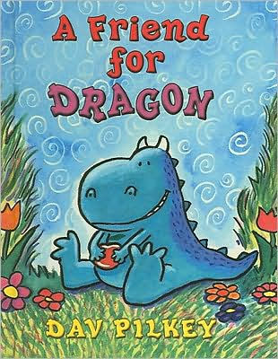 A Friend for Dragon (Dragon Tales Series) by Dav Pilkey, Hardcover ...