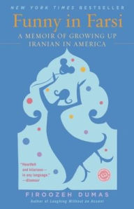 Title: Funny in Farsi, Author: Firoozeh Dumas