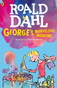 Title: George's Marvelous Medicine, Author: Roald Dahl