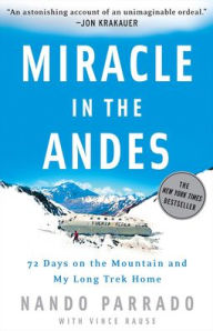 Title: Miracle in the Andes, Author: Nando Parrado