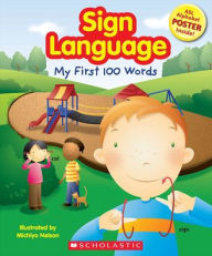 Title: Sign Language, My First 100 Words, Author: Scholastic Inc.