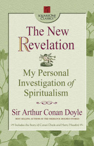 The New Revelation: My Personal Investigation of Spiritualism