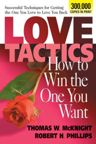 Title: Love Tactics: How to Win the One You Want, Author: Thomas W. McKnight