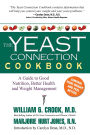 The Yeast Connection Cookbook: A Guide to Good Nutrition, Better Health, and Weight Management