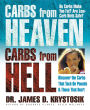 Carbs from Heaven, Carbs from Hell: Discover the Carbs That Tack on Pounds & Those That Don't