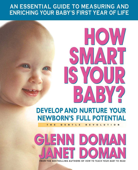 How Smart Is Your Baby?: Develop and Nurture Your Newborn's Full Potential