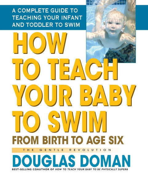 How to Teach Your Baby to Swim: From Birth to Age Six