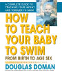 How to Teach Your Baby to Swim: From Birth to Age Six