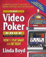 Title: The Video Poker Edge, Second Edition: How to Play Smart and Bet Right, Author: Linda Boyd