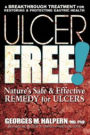 Ulcer Free!: Nature's Safe & Effective Remedy for Ulcers