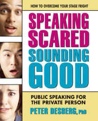 Title: Speaking Scared Sounding Good, Author: Peter Desberg