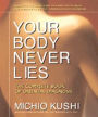 Your Body Never Lies: The Complete Book of Oriental Diagnosis