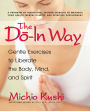 The Do-In Way: Gentle Exercises to Liberate the Body, Mind, and Spirit