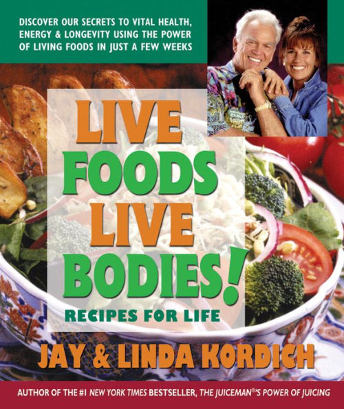 Live Foods, Live Bodies!: Recipes for Life