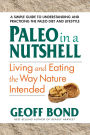 Paleo in a Nutshell: Living and Eating the Way Nature Intended