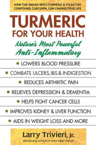 Title: Turmeric for Your Health: Nature's Most Powerful Anti-Inflammatory, Author: Larry Trivieri Jr.