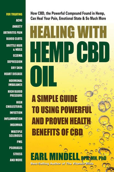 Healing With Hemp CBD Oil: A Simple Guide to Using Powerful and Proven Health Benefits of