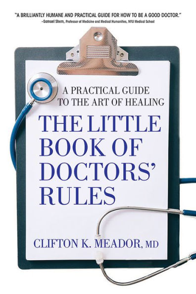 The Little Book of Doctors' Rules: A Practical Guide to the Art of Healing