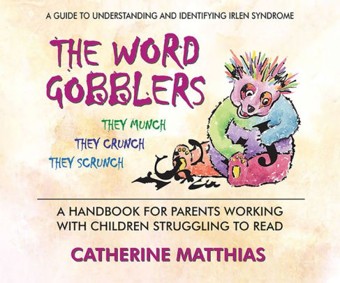The Word Gobblers: A Handbook for Parents Working With Children Struggling to Read