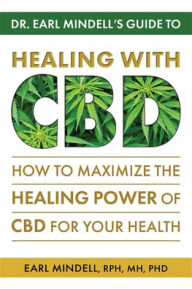 Download online books kindle Dr. Earl Mindell's Guide to Healing with CBD: How To Maximize the Healing Power of CBD for Your Health (English Edition) by  9780757005213