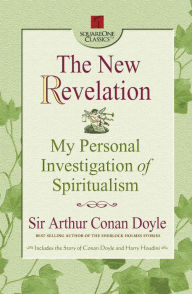 Title: The New Revelation: My Personal Investigation of Spiritualism, Author: Arthur Conan Doyle