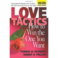 Title: Love Tactics: How to Win the One You Want, Author: Thomas W. McKnight