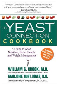 Title: The Yeast Connection Cookbook: A Guide to Good Nutrition, Better Health and Weight Management, Author: Marjorie Hurt Jones