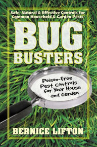 Title: Bug Busters: Poison-Free Pest Controls for Your House and Garden, Author: Bernice Lifton