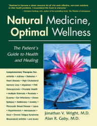 Title: Natural Medicine, Optimal Wellness: The Patient's Guide to Health and Healing, Author: Jonathan V. Wright