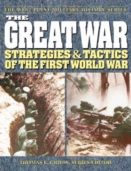 Title: The Great War: Strategies & Tactics of the First World War, Author: Thomas E. Griess