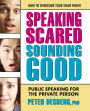 Speaking Scared, Sounding Good: Public Speaking for the Private Person