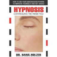 Title: Hypnosis: Controlling the Inner You, Author: Hans Holzer