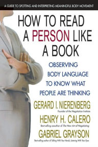 Title: How to Read a Person Like a Book: Observing Body Language to Know What People Are Thinking, Author: Gabriel Grayson