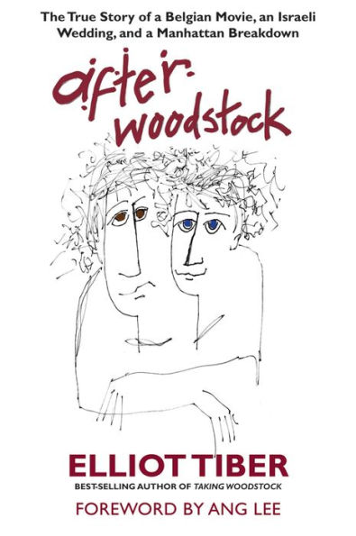 After Woodstock: The True Story of a Belgian Movie, an Israeli Wedding, & a Manhattan Breakdown