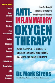 Title: Anti-Inflammatory Oxygen Therapy: Your Complete Guide to Understanding and Using Natural Oxygen Therapy, Author: Mark Sircus
