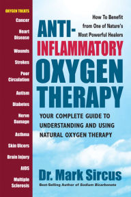 Title: Anti-Inflammatory Oxygen Therapy, Author: Mark Sircus