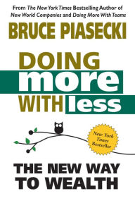 Title: Doing More With Less: The New Way To Wealth, Author: Bruce Piasecki