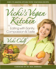 Title: Vicki's Vegan Kitchen: Eating with Sanity, Compassion & Taste, Author: Vicki Chelf